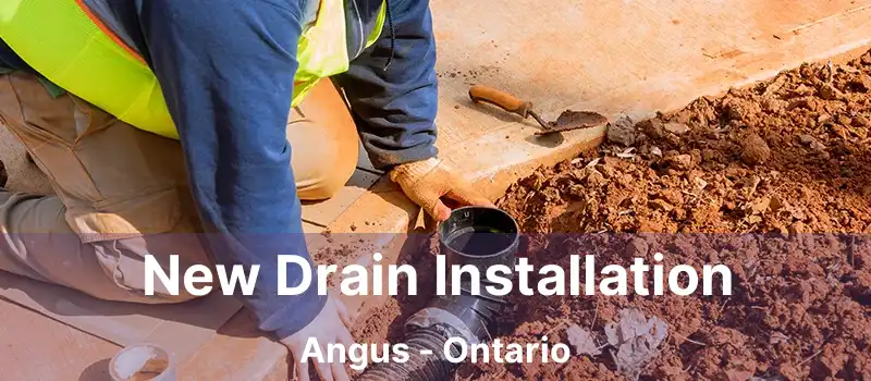  New Drain Installation Angus - Ontario
